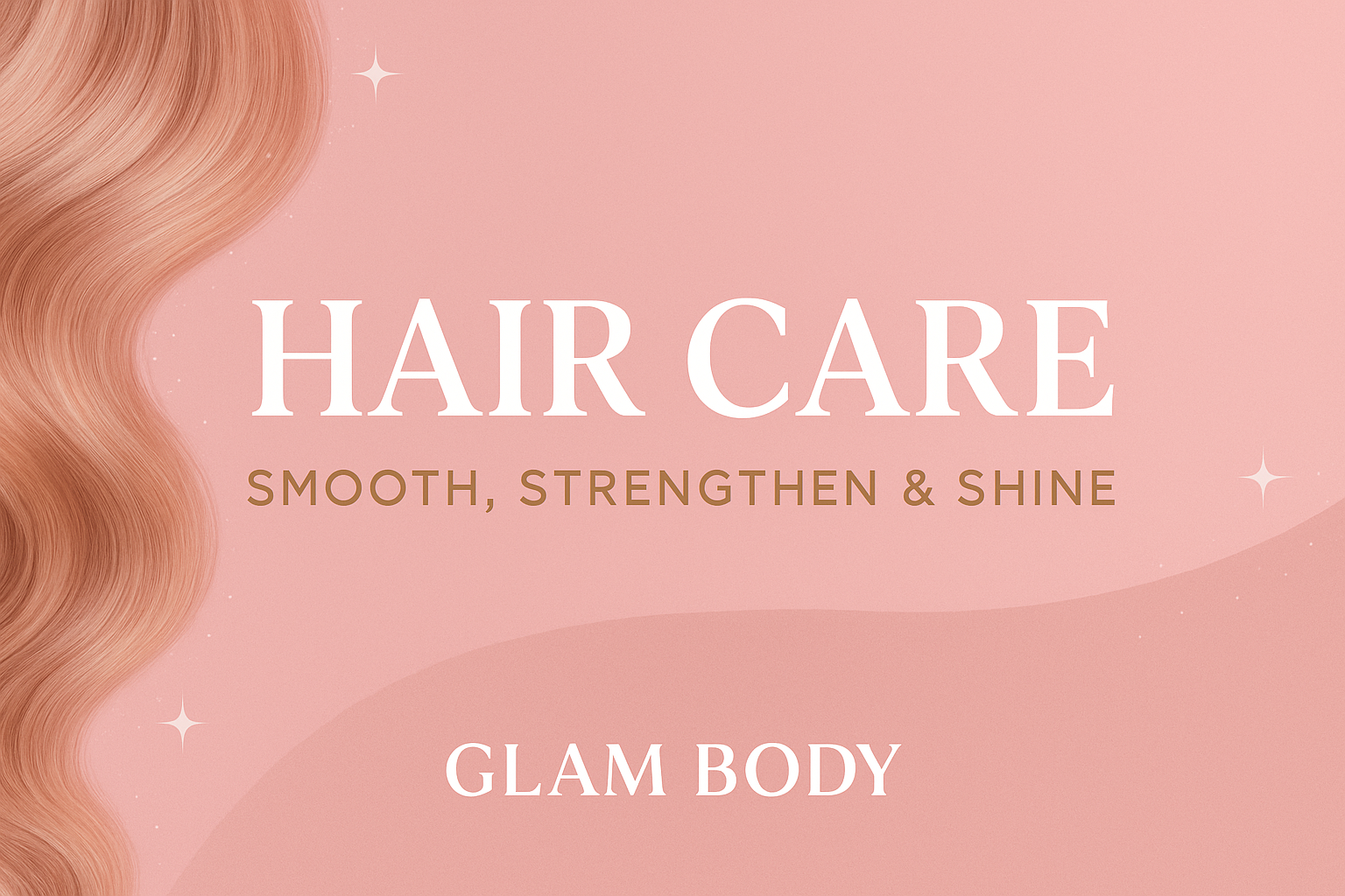 Hair Care – Smooth, Strengthen & Shine
