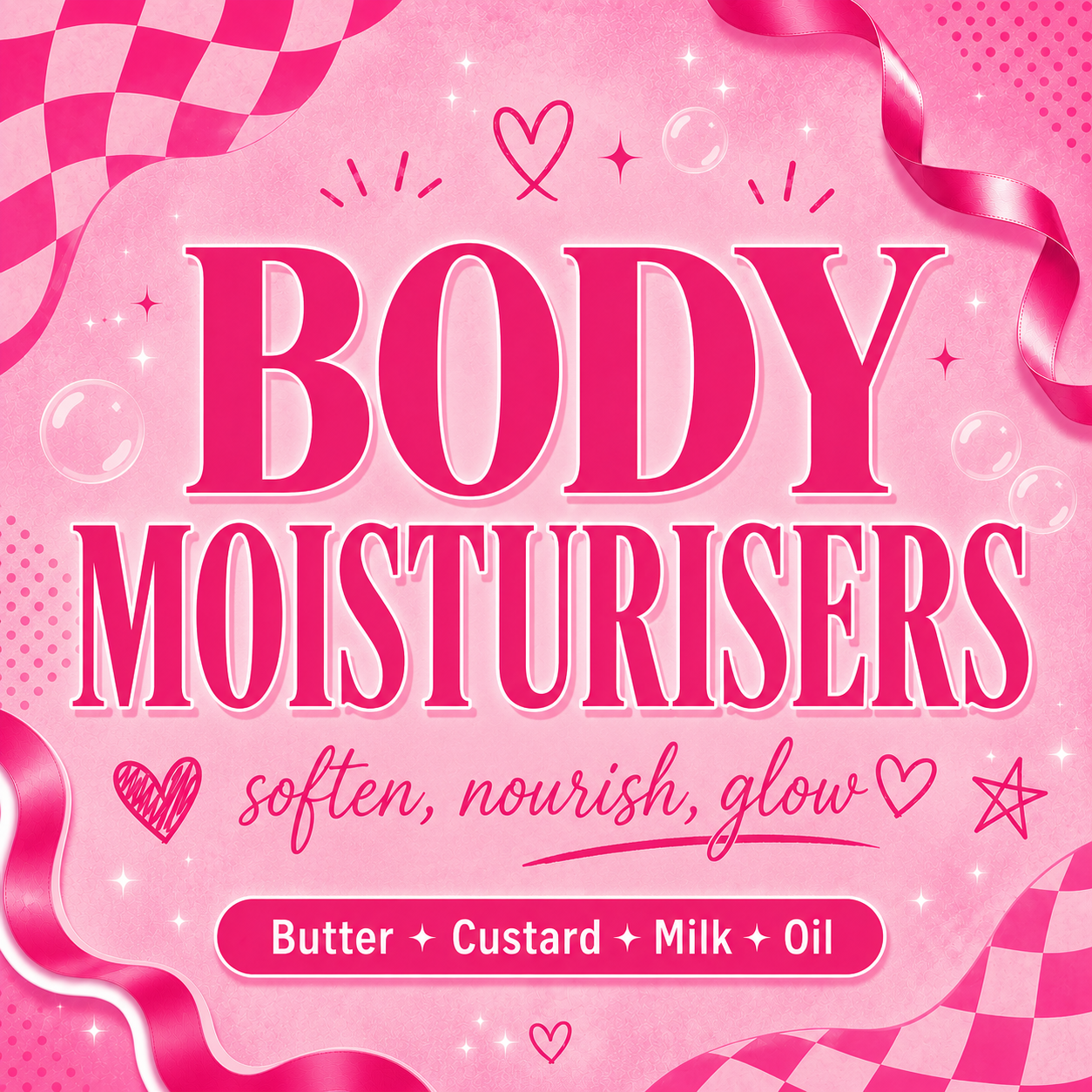 Body Moisturiser - Butter, Custard, Milks & Oils
