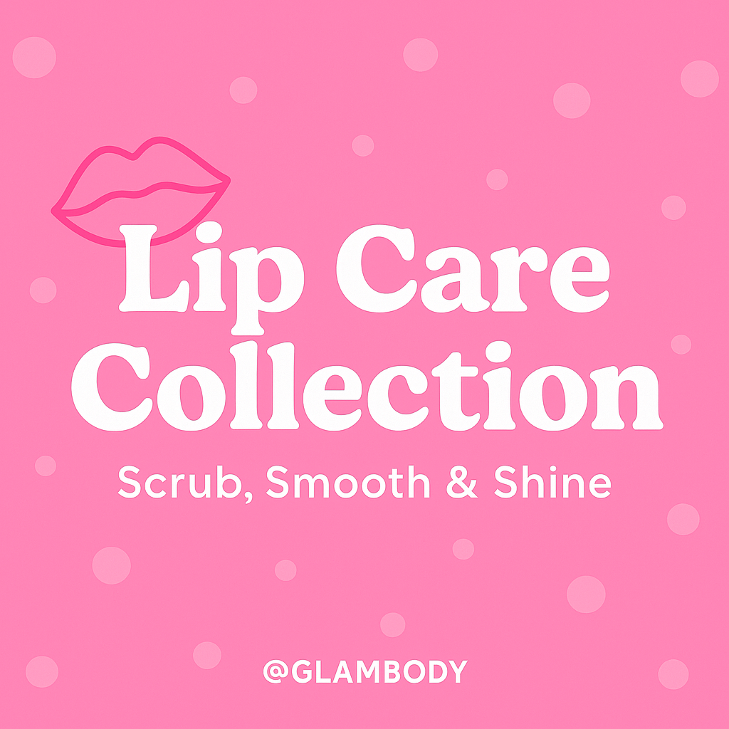 Lip Care – Scrubs & Balms | Glam Body