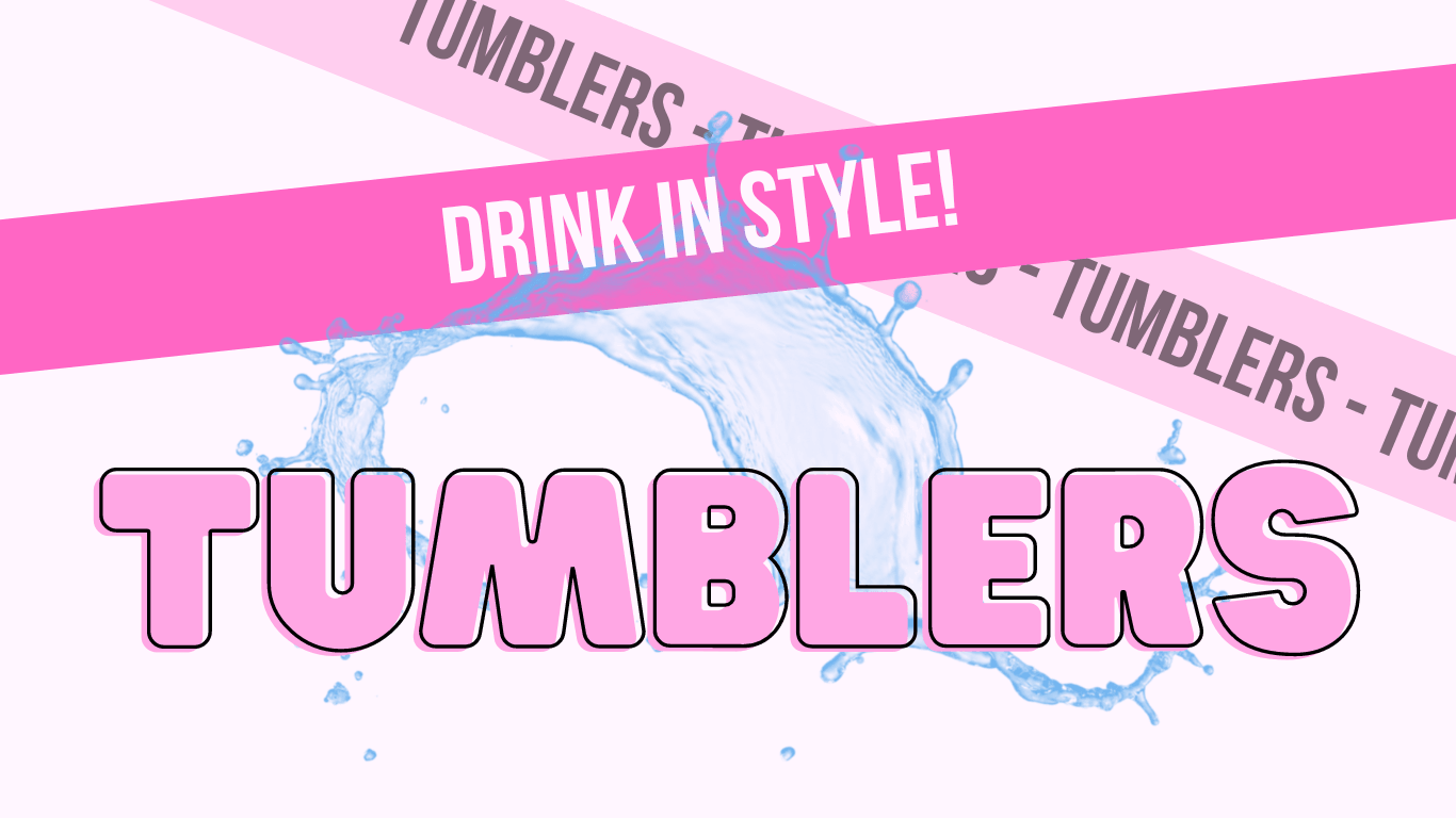 TUMBLERS - Glam Body