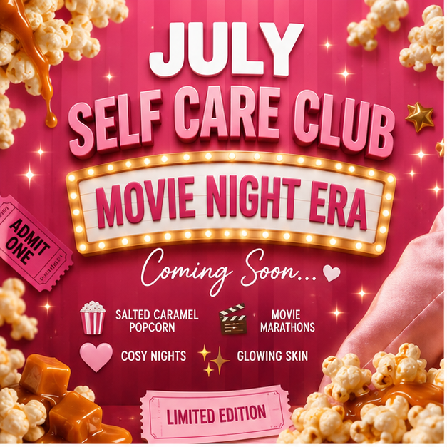 🍿 The Self Care Club – July Edition: Movie Night Era 🎬🤎