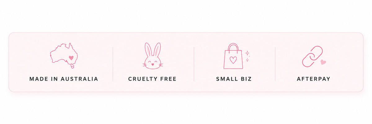 A light pink banner with four outlined icons and text reading 'MADE IN AUSTRALIA', 'CRUELTY FREE', 'SMALL BIZ', and 'AFTERPAY'.
